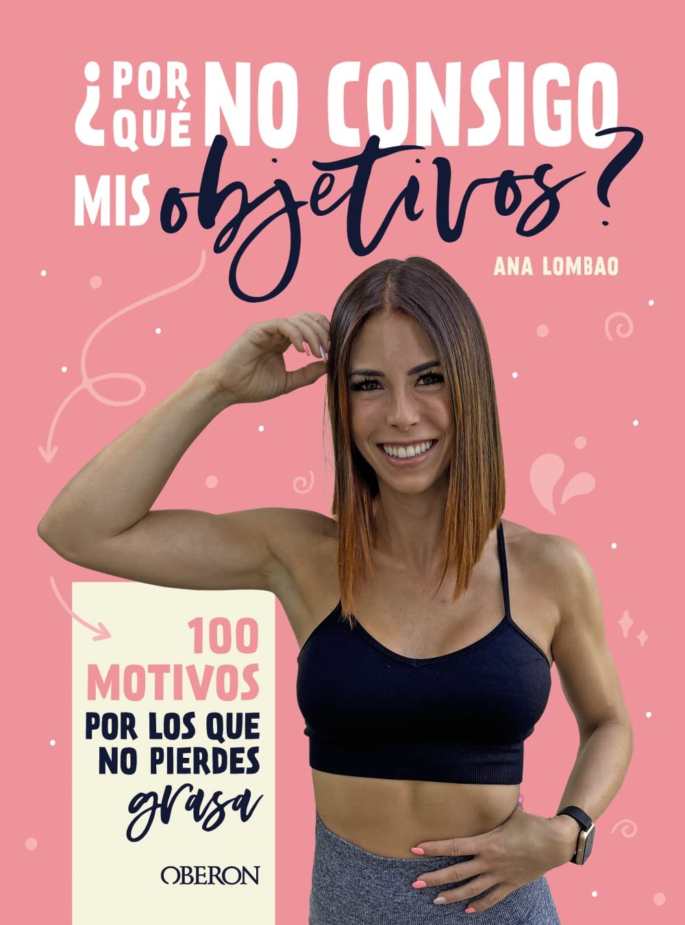¿Por qué no consigo mis objetivos?: 100 motivos por los que no pierdes grasa book