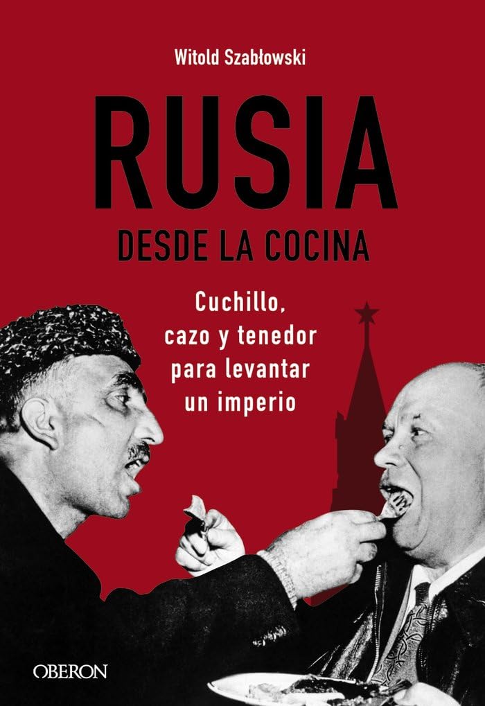 Rusia desde la cocina. Cuchillo, cazo y tenedor para levantar un imperio book