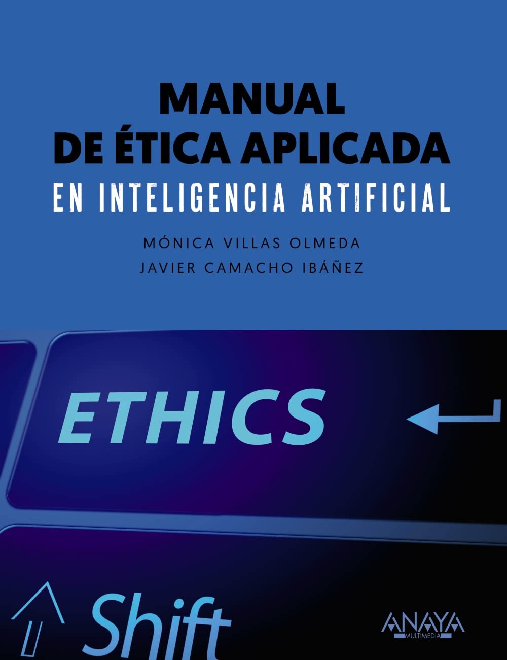 Manual de ética aplicada en inteligencia artificial (TÍTULOS ESPECIALES) Computer Science