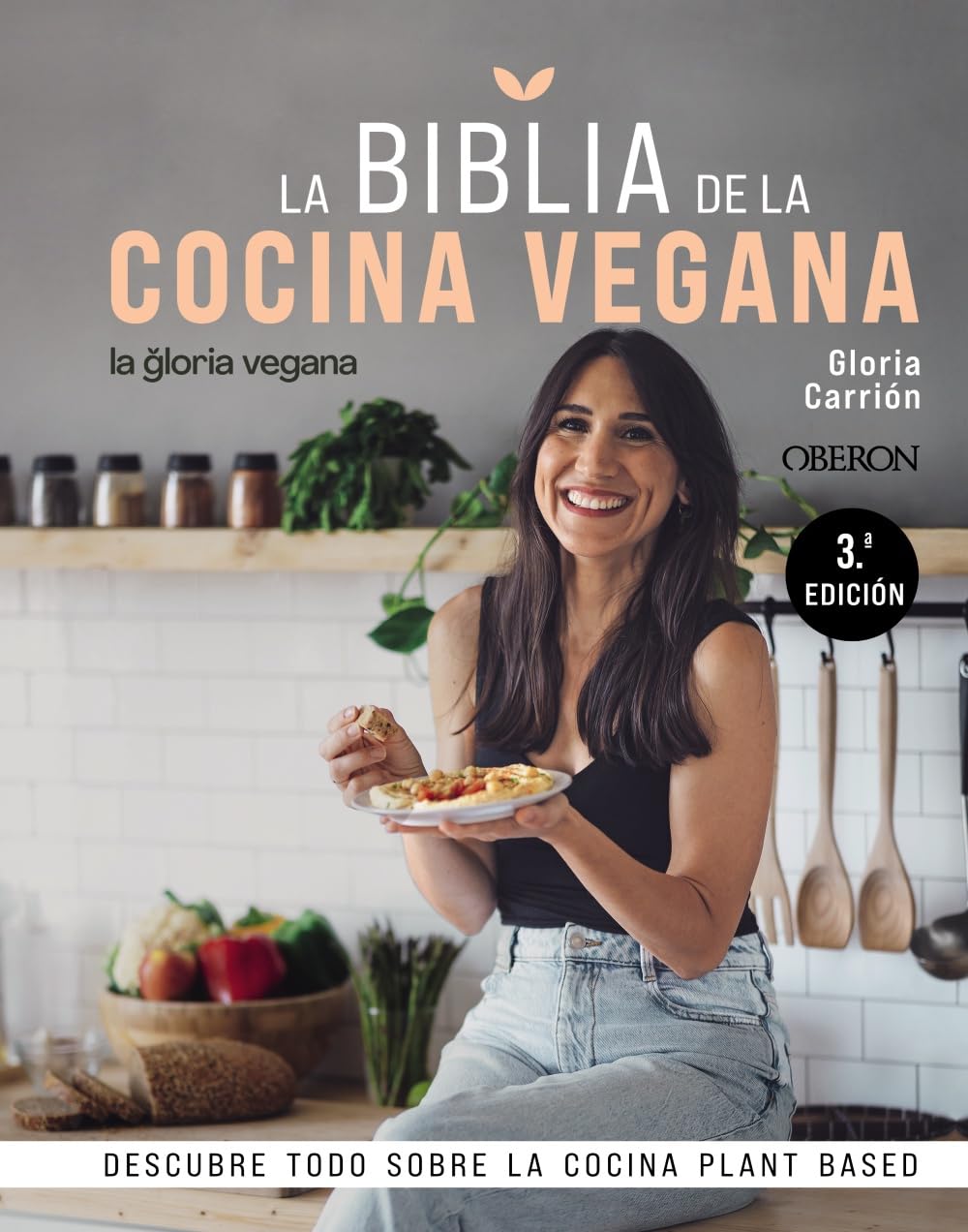 La Biblia de la cocina vegana: Descubre todo sobre la cocina Plant Based (Libros singulares) Hobbies & Crafts