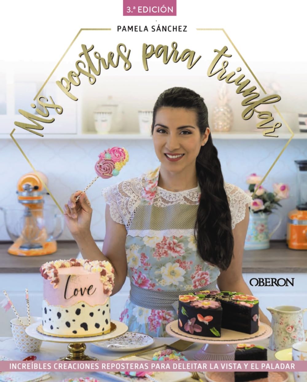 Mis postres para triunfar: Increíbles creaciones reposteras para deleitar la vista y el paladar (Libros singulares) Hobbies & Crafts
