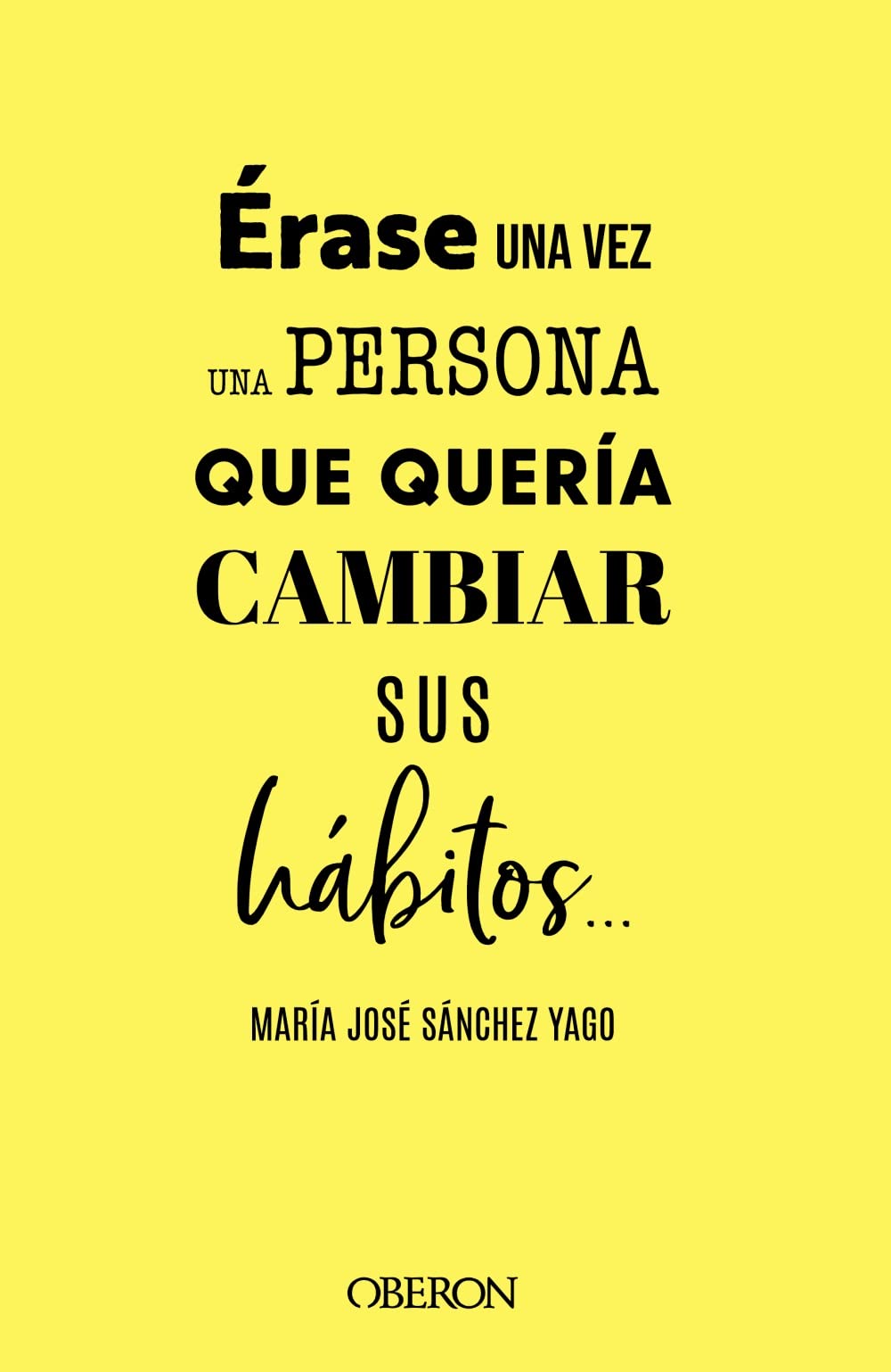 Érase una vez una persona que quería cambiar sus hábitos... (Libros singulares) Social Sciences