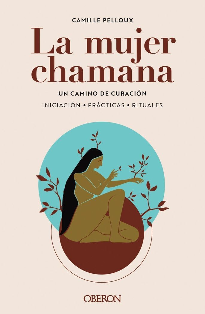 La mujer chamana. Un camino de sanación Social Sciences
