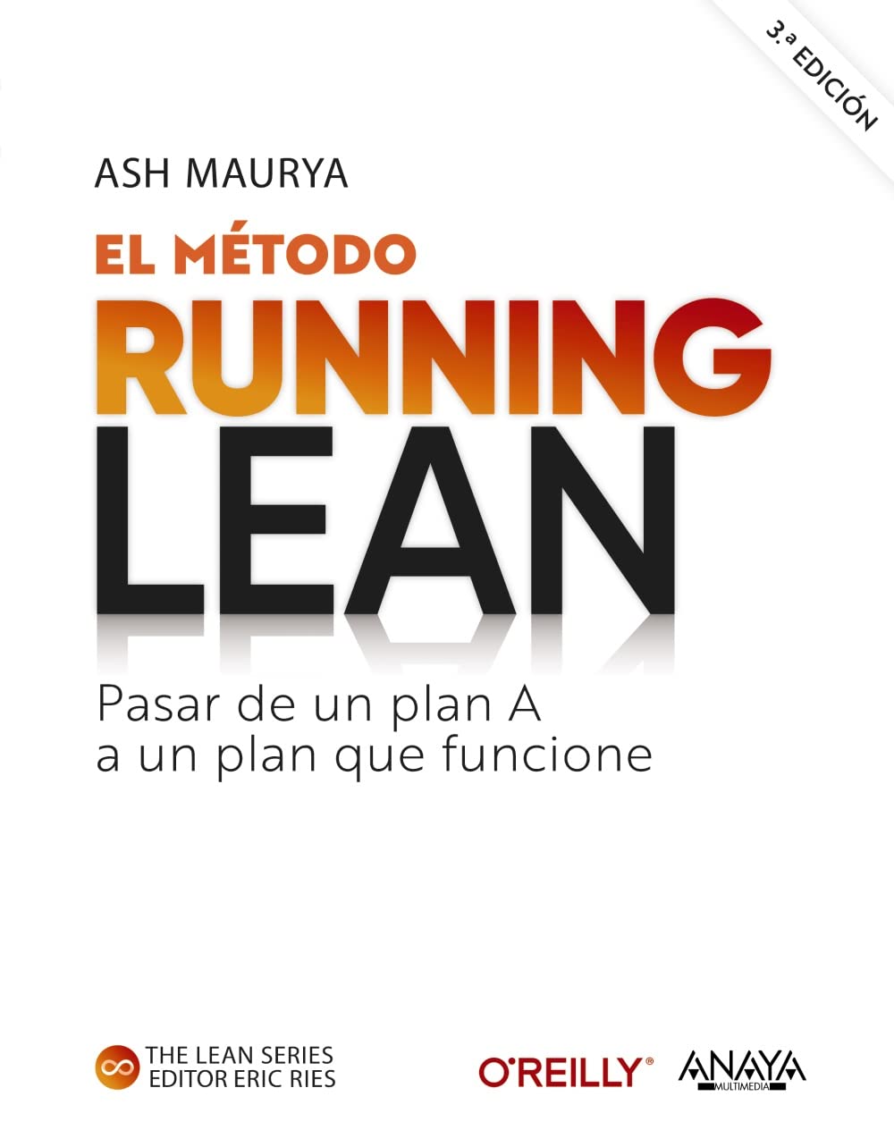 El método Running Lean. Tercera edición: Pasar de un plan A a un plan que funcione (TÍTULOS ESPECIALES) Business, Finance & Career