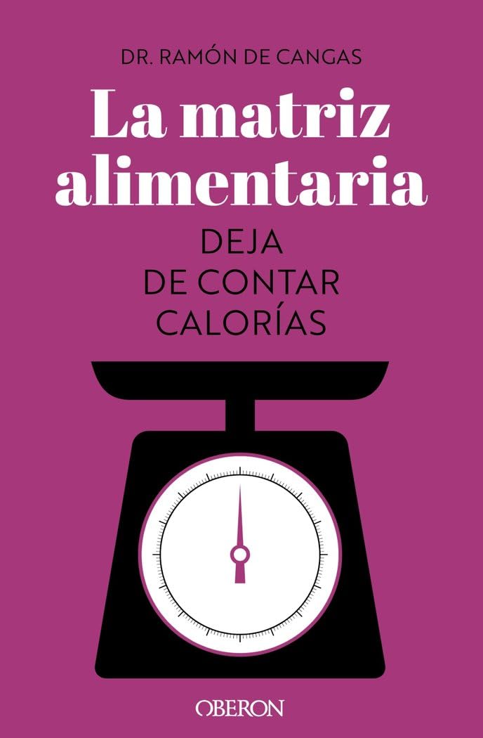 La matriz alimentaria. Deja de contar calorías book