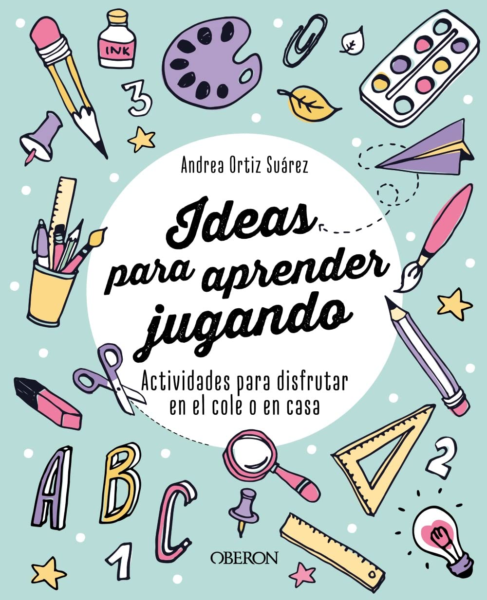 Ideas para aprender jugando: Actividades para disfrutar en el cole o en casa book