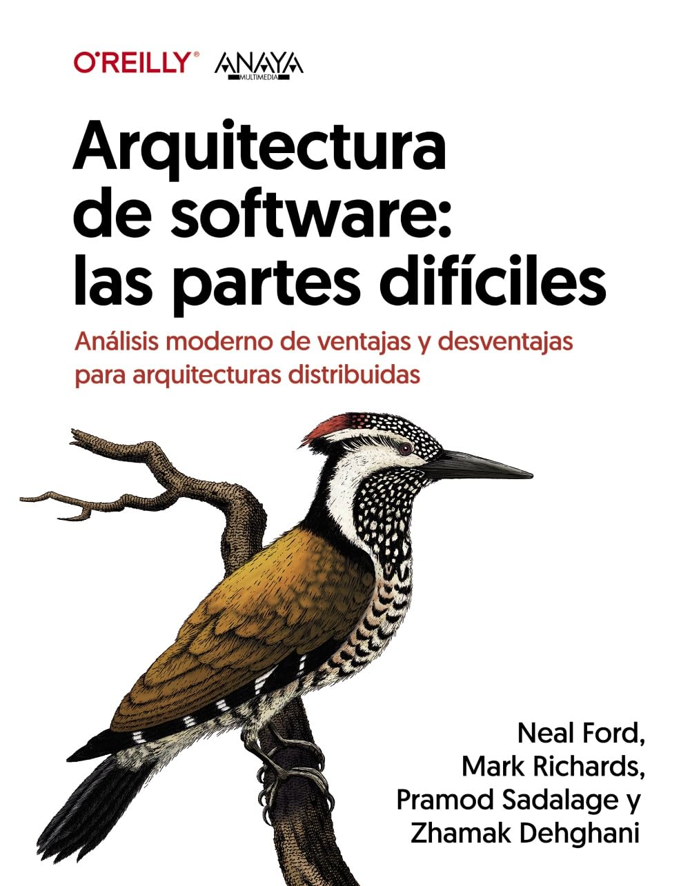 Arquitectura de software: las partes difíciles. Análisis moderno de ventajas y desventajas para arquitecturas distribuidas book