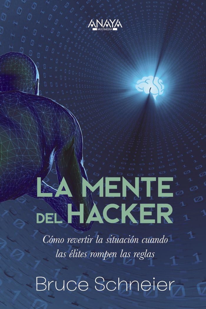 La mente del hacker. Cómo revertir la situación cuando las élites rompen las reglas book