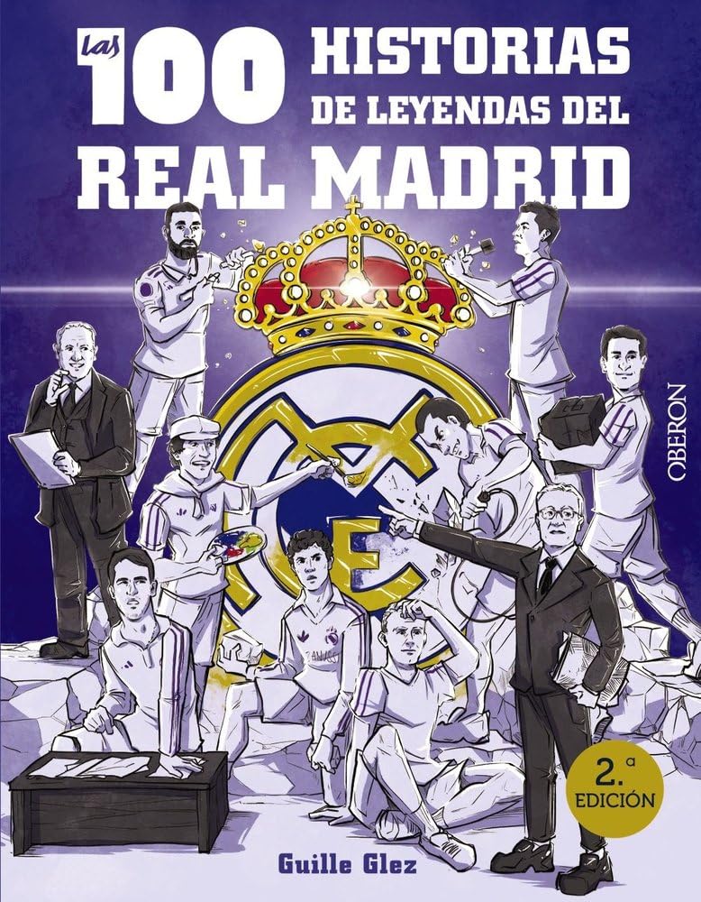 Las 100 historias de leyendas del Real Madrid (Libros singulares) Hobbies & Crafts
