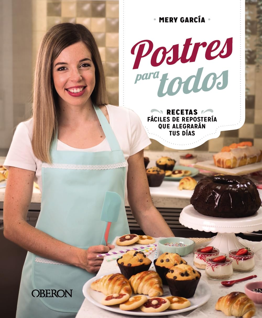 Postres para todos: Recetas fáciles de repostería que alegrarán tus días (Libros singulares) Hobbies & Crafts