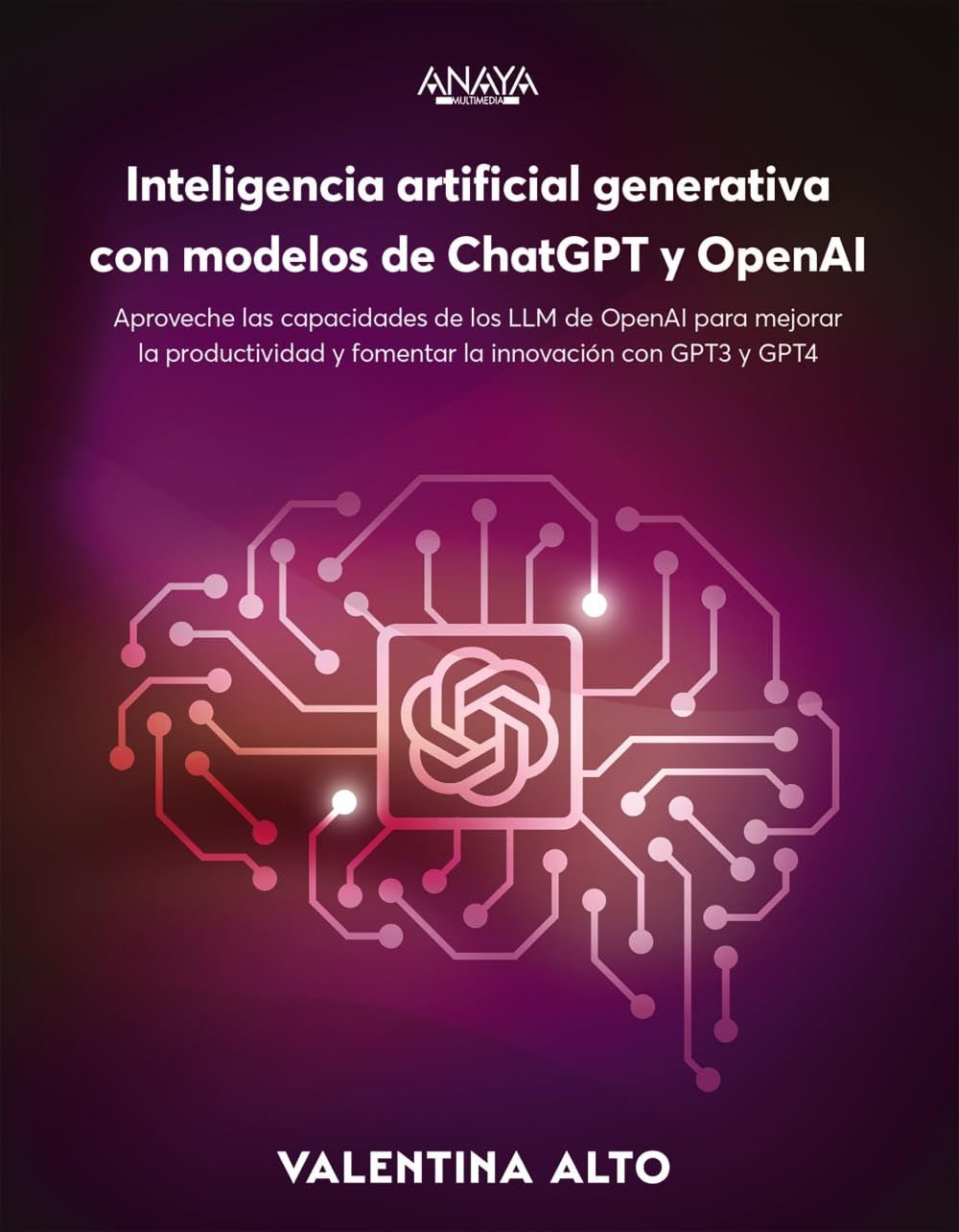 Inteligencia artificial generativa con modelos de ChatGPT y OpenAI: Aproveche las capacidades de los LLM de OpenAI para mejorar la productividad y ... con GPT-3 y GPT-4 (TÍTULOS ESPECIALES) Computer Science