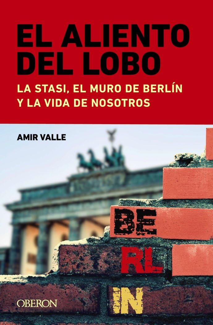 El aliento del lobo. La Stasi, el muro de Berlín y la vida de nosotros book