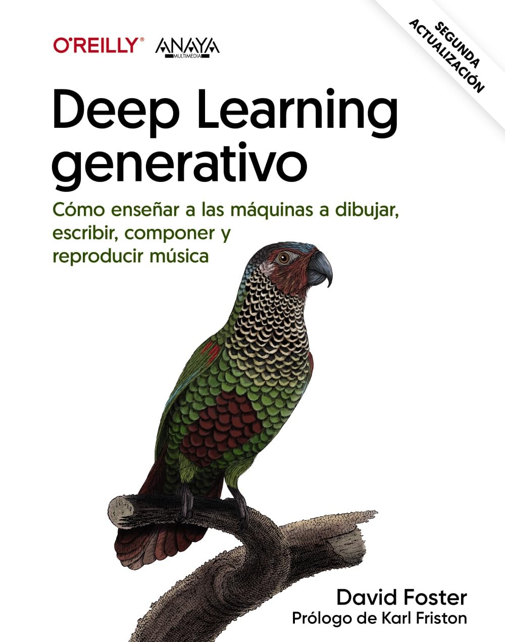 Deep learning generativo. Enseñar a las máquinas a pintar, escribir, componer y jugar (TÍTULOS ESPECIALES) Computer Science