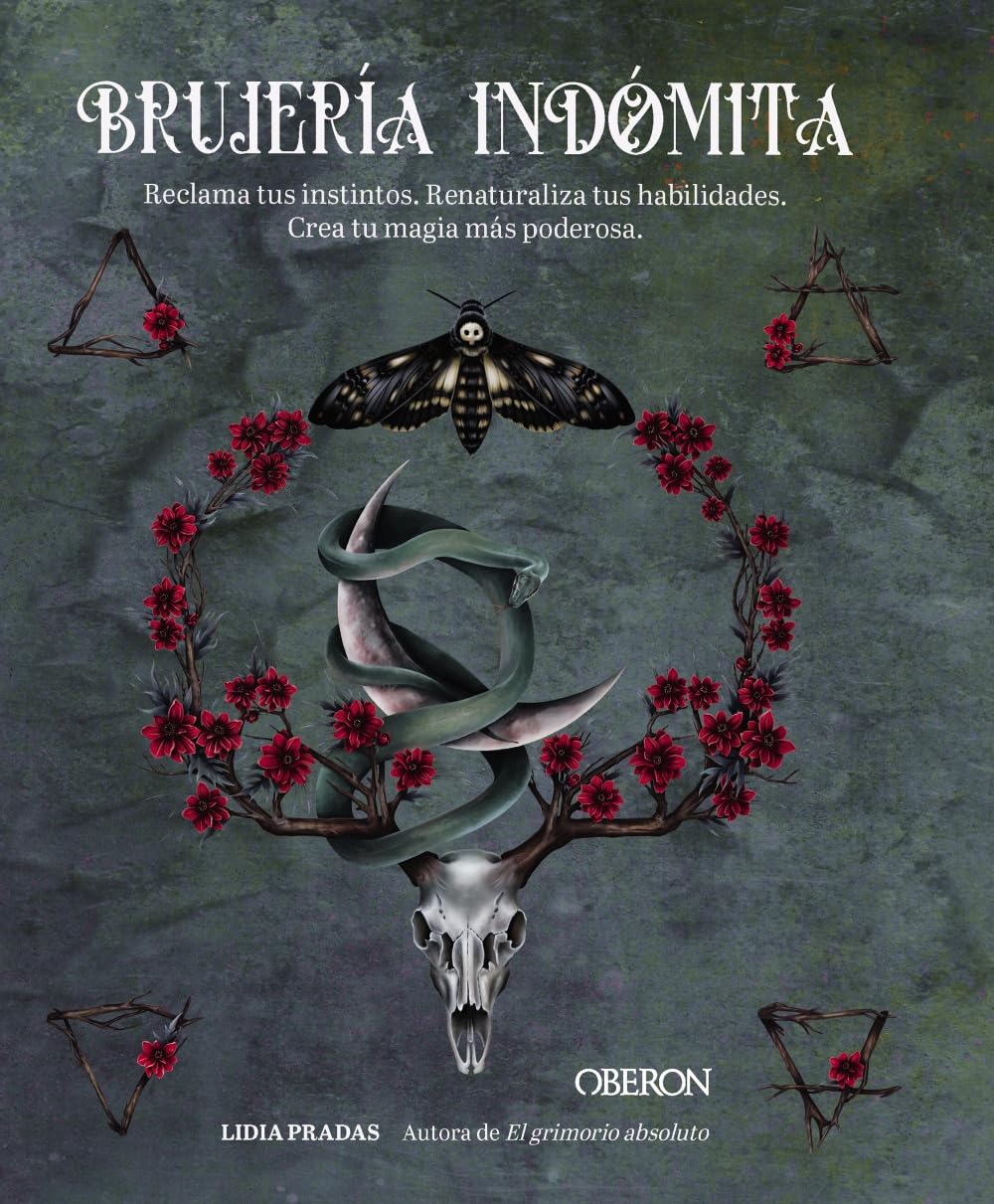 Brujería indómita: Reclama tus instintos. Renaturaliza tus habilidades. Crea tu magia más poderosa book