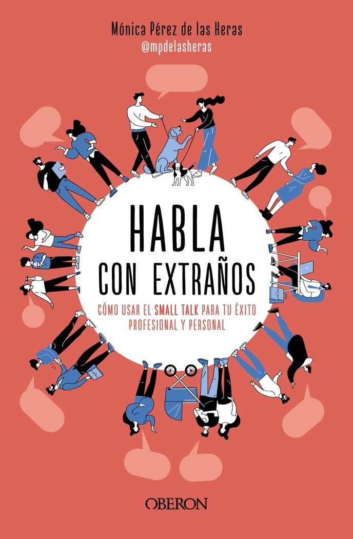 Habla con extraños: Cómo usar el Small Talk para tu éxito profesional y personal book