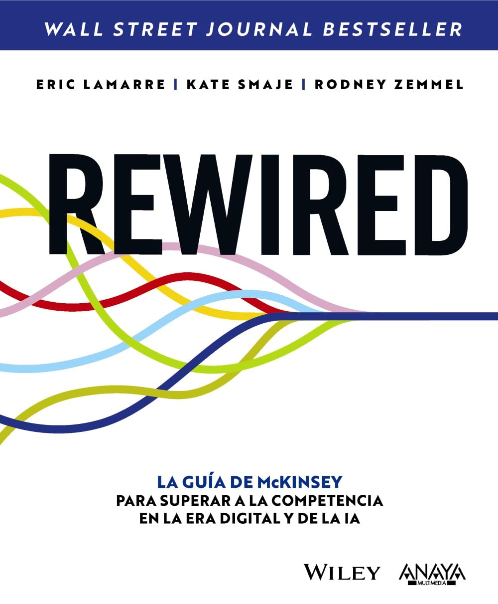 REWIRED: La guía de McKinsey para superar a la competencia en la era digital y de la IA book