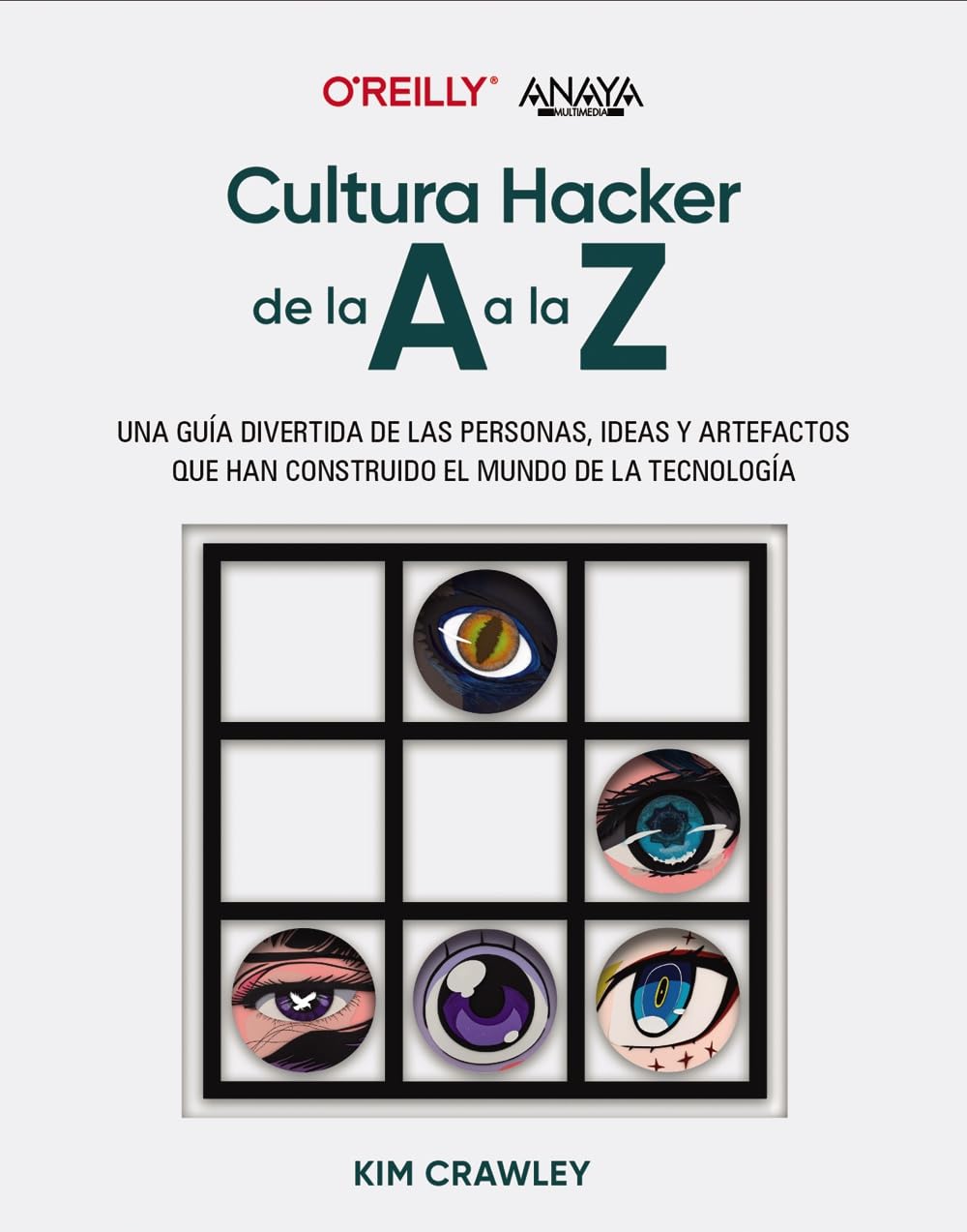Cultura hacker de la A a la Z: Una guía divertida de las personas, ideas y artefactos que han construido el mundo de la tecnología book