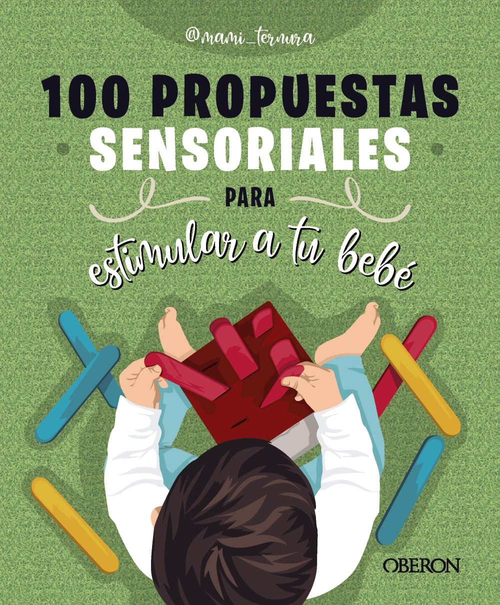 100 propuestas sensoriales para estimular a tu bebé book