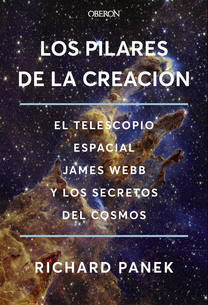 Los Pilares de la Creación: El telescopio espacial James Webb y los secretos del cosmos book