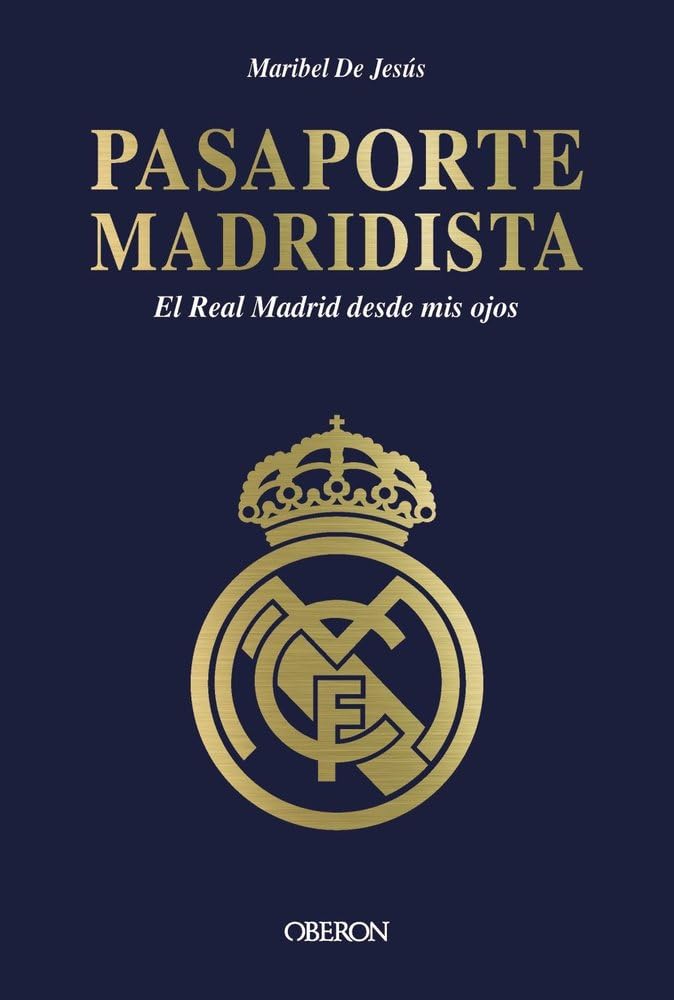 Pasaporte madridista: El Real Madrid desde mis ojos book