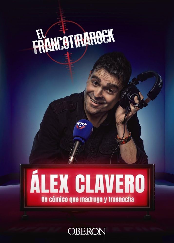 El Francotirarock: Álex Clavero, un cómico que madruga y trasnocha (Libros singulares) Hobbies & Crafts