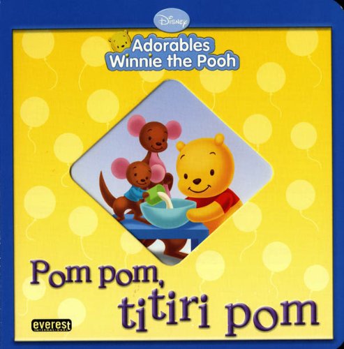 Adorables Winnie the Pooh. Pom pom, titiri pom (Adorables Winnie the Pooh / Tarareables) Books