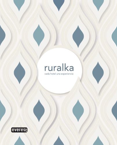 Ruralka. Cada hotel, una experiencia 2010 book
