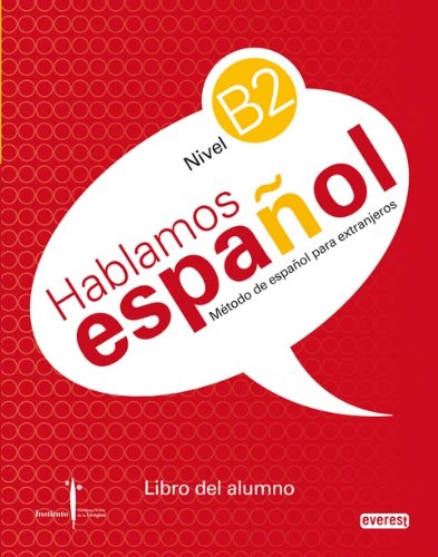 Método de español para extranjeros. Hablamos Español. Nivel B2. Libro del alumno.: Instituto Castellano y Leonés de la Lengua Reference Books