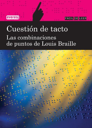 Cuestión de tacto. Las combinaciones de puntos de Louis Braille (Fácil de leer) Fiction