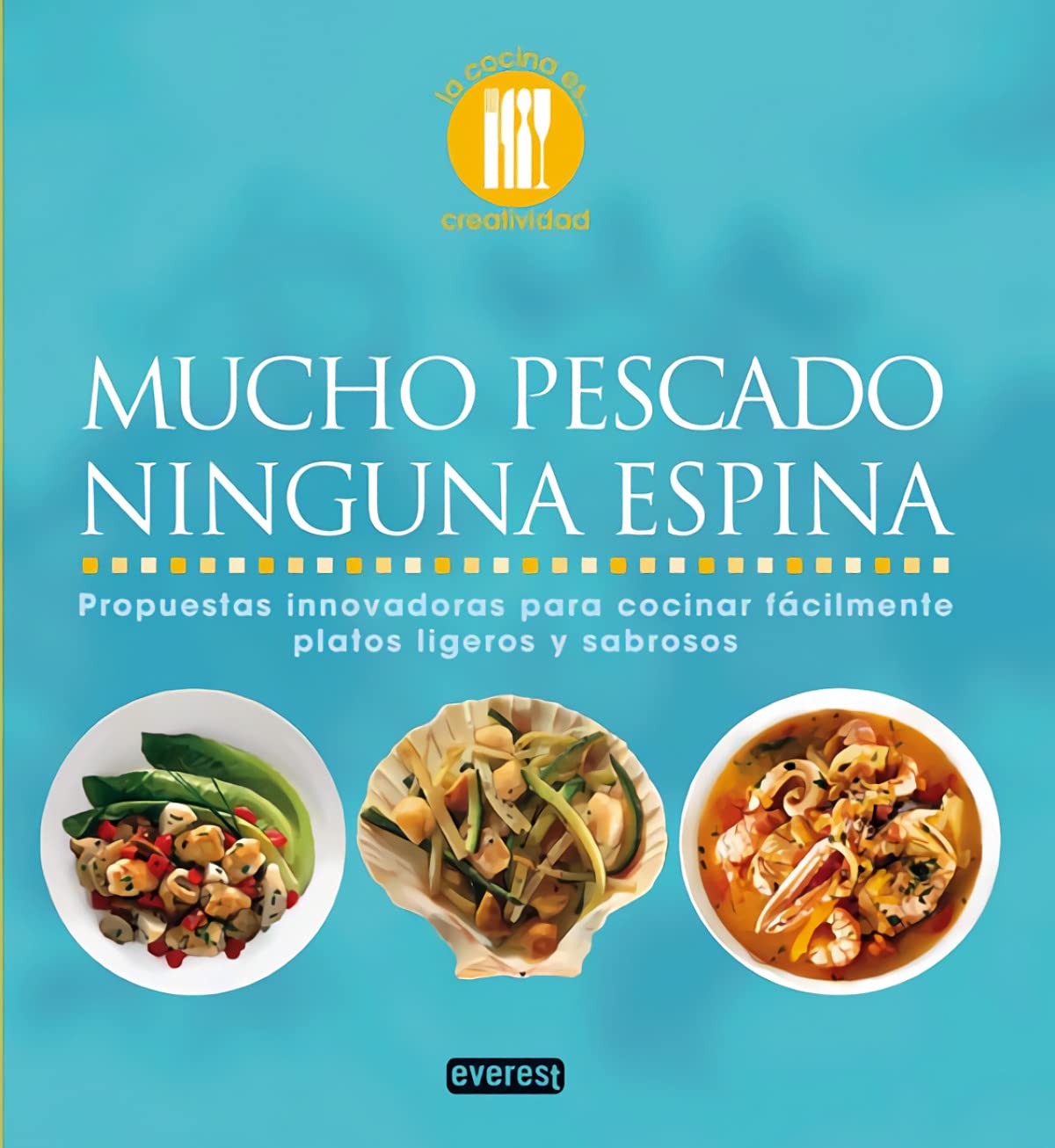 Mucho pescado, ninguna espina: Propuestas innovadoras para cocinar fácilmente platos ligeros y sabrosos book