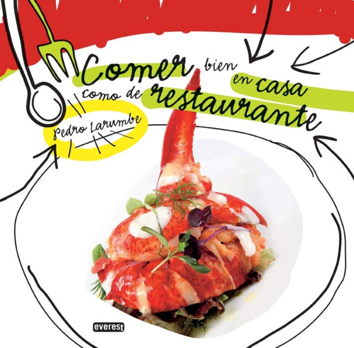 Comer bien en casa como de restaurante. Pedro Larumbe book