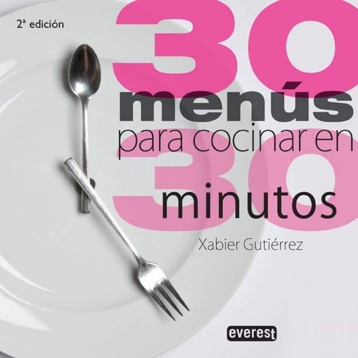 30 menús para cocinar en media hora Leisure, Home & Garden