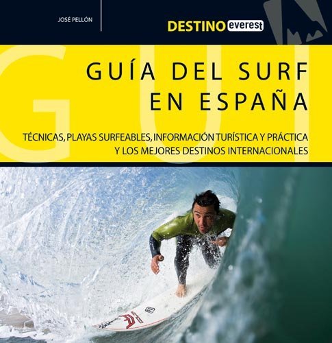 Guía del surf en España: Técnicas, playas surfeables, información turística y práctica y los mejores destinos internacionales book