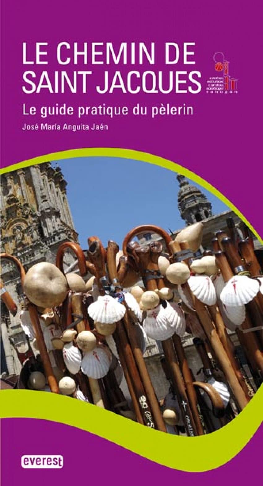 Le Chemin de Saint Jacques. Le guide pratique du pèlerin Books