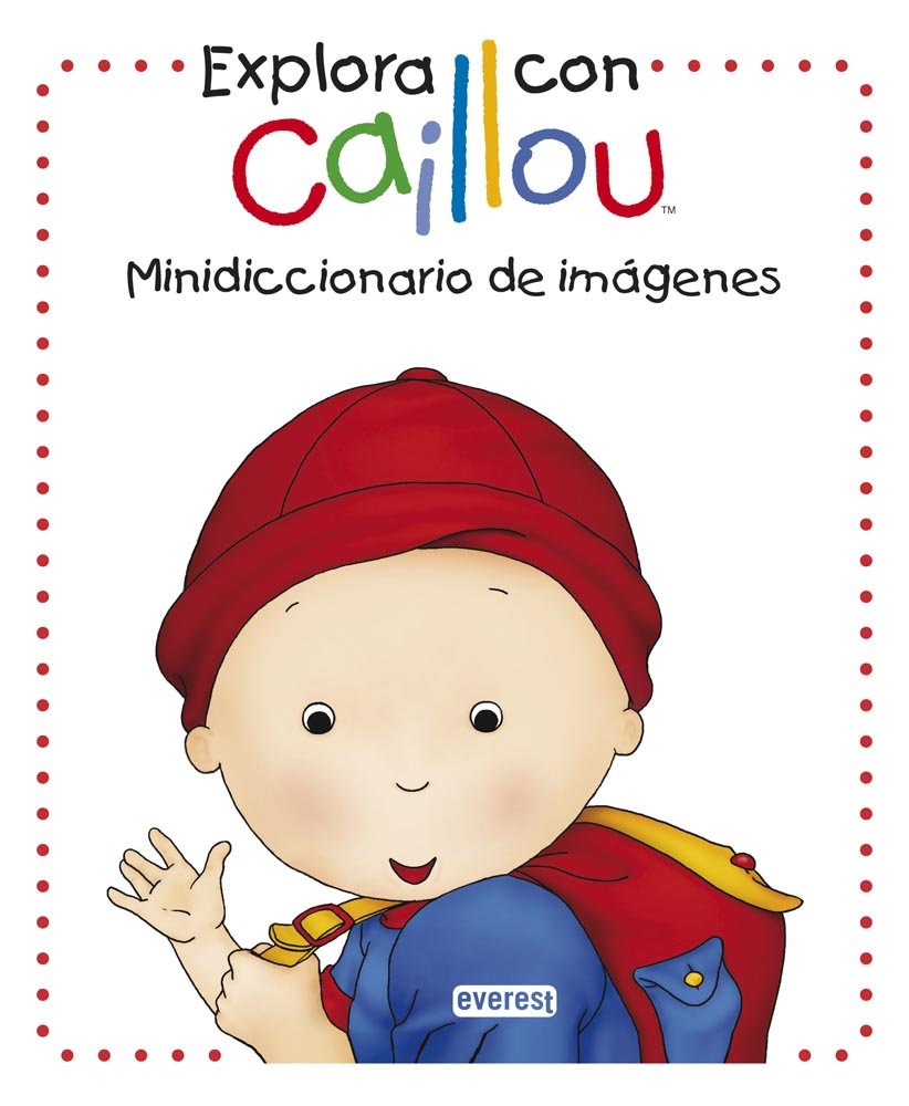 Explora con Caillou : minidiccionario de imágenes (Minidiccionarios Caillou) Social Sciences