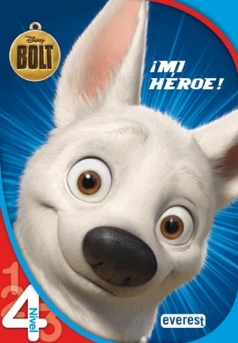 Bolt. ¡Mi héroe! Lectura Nivel 4 (Leo con Disney) Books