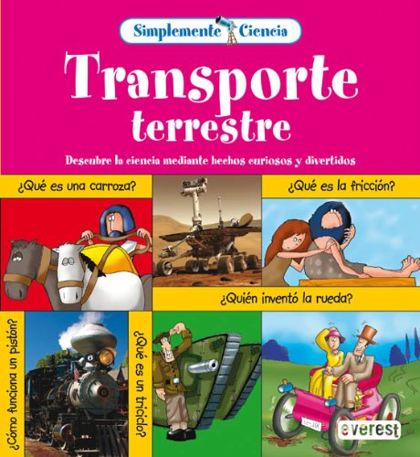 Simplemente Ciencia. Transporte Terrestre: Descubre la ciencia mediante hechos curiosos y divertidos. Non-fiction