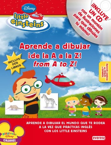 Little Einsteins. Aprende a dibujar ¡de la A a la Z! From A to Z!: Aprende a dibujar el mundo que te rodea a la vez que practicas inglés con los Little Einsteins book