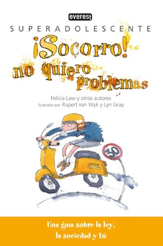 ¡Socorro! No quiero problemas: Una guía sobre la ley, la sociedad y tú. book