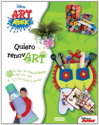 Art Attack. Quiero renovart: Todo tipo de manualidades para dar otro aire a tus cosas y reciclar. book