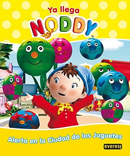 Ya llega Noddy. Alerta en la Ciudad de los Juguetes Books