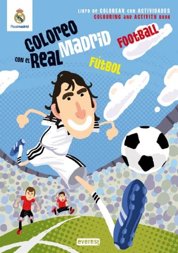 Coloreo con el Real Madrid. Fútbol - Football: Libro de colorear con actividades. Colouring and activity book book