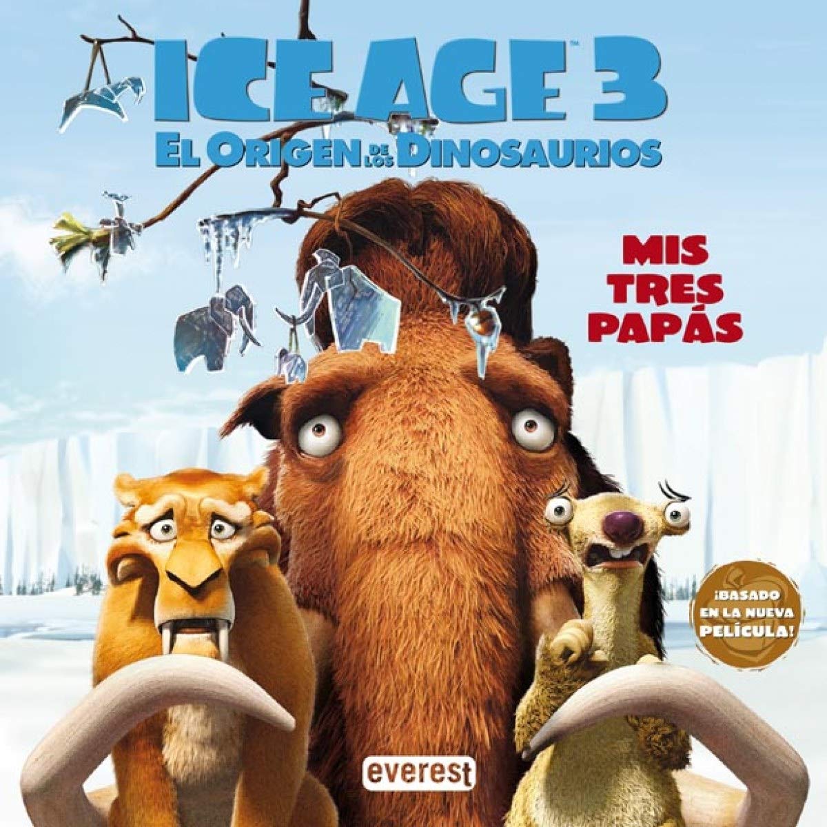 Ice Age 3. El Origen de los Dinosaurios. Mis tres papás: ¡Basado en la nueva película! book