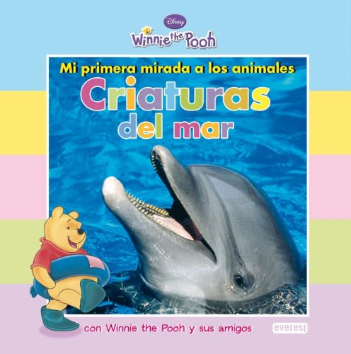 Mi primera mirada a los animales: Criaturas del mar: con Winnie the Pooh y sus amigos (Winnie the Pooh / Mi primera mirada) Children's books