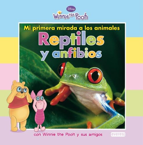 Mi primera mirada a los animales: Reptiles y anfibios: con Winnie the Pooh y sus amigos book