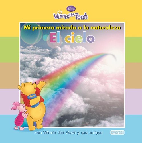 Mi primera mirada a la naturaleza: El cielo: con Winnie the Pooh y sus amigos (Winnie the Pooh / Mi primera mirada) Children's books