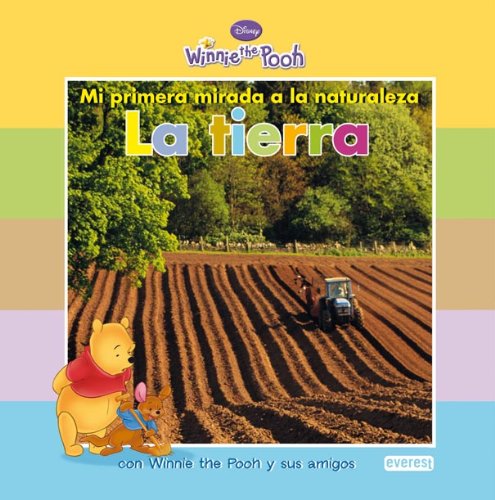 Mi primera mirada a la naturaleza: La Tierra: con Winnie the Pooh y sus amigos book