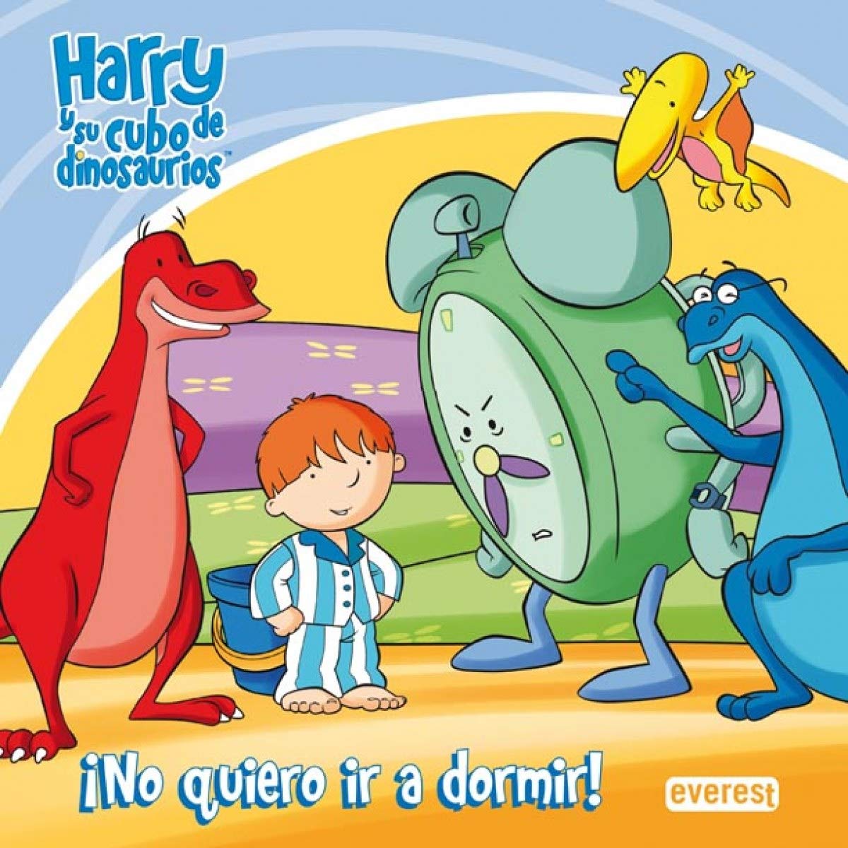 Harry y su cubo de dinosaurios. ¡No quiero ir a dormir! (Harry y su cubo de dinosaurios / Libros de lectura) Books
