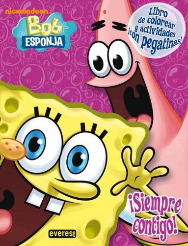 Bob Esponja. ¡Siempre contigo!: Libro de colorear y actividades, ¡con pegatinas! (Bob Esponja / Libros de actividades con pegatinas) Books
