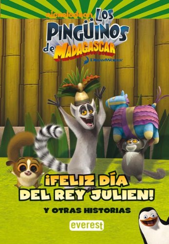 Los Pingüinos de Madagascar. ¡Feliz día del rey Julien! Y otras historias Children's books